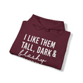 Load image into Gallery viewer, I Like Them Tall, Dark & Flashy Hoodie
