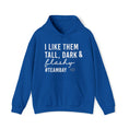 Load image into Gallery viewer, I Like Them Tall, Dark & Flashy Hoodie