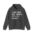 Load image into Gallery viewer, I Like Them Tall, Dark & Flashy Hoodie