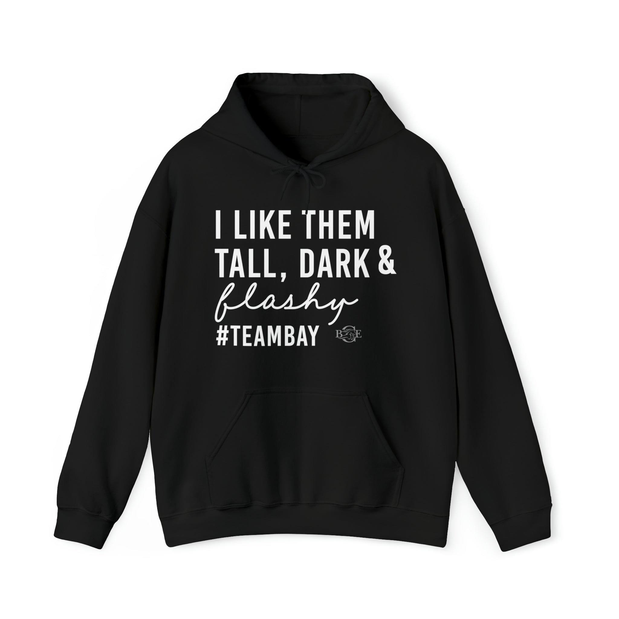 I Like Them Tall, Dark & Flashy Hoodie